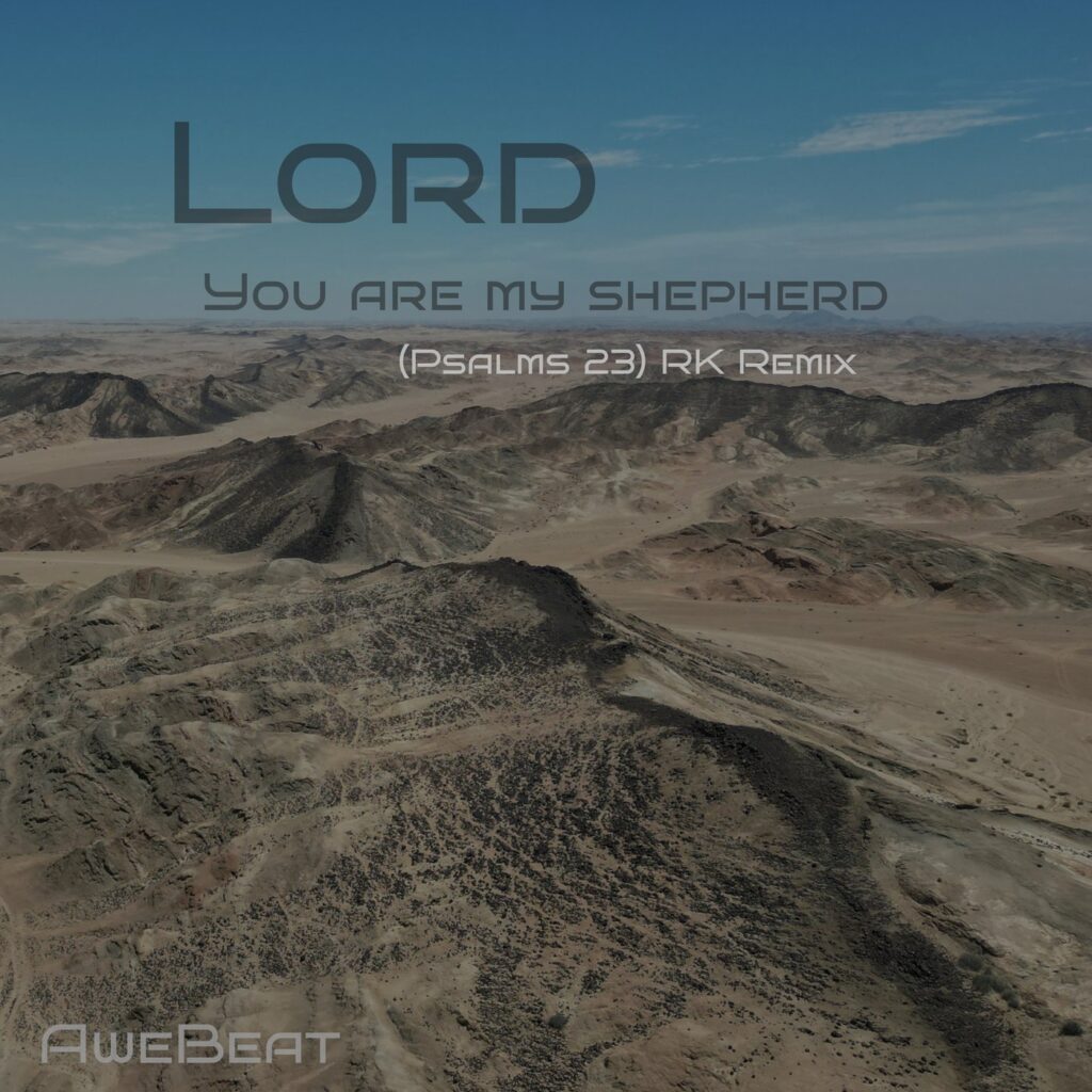 Lord You are my shepherd (RK Remix)